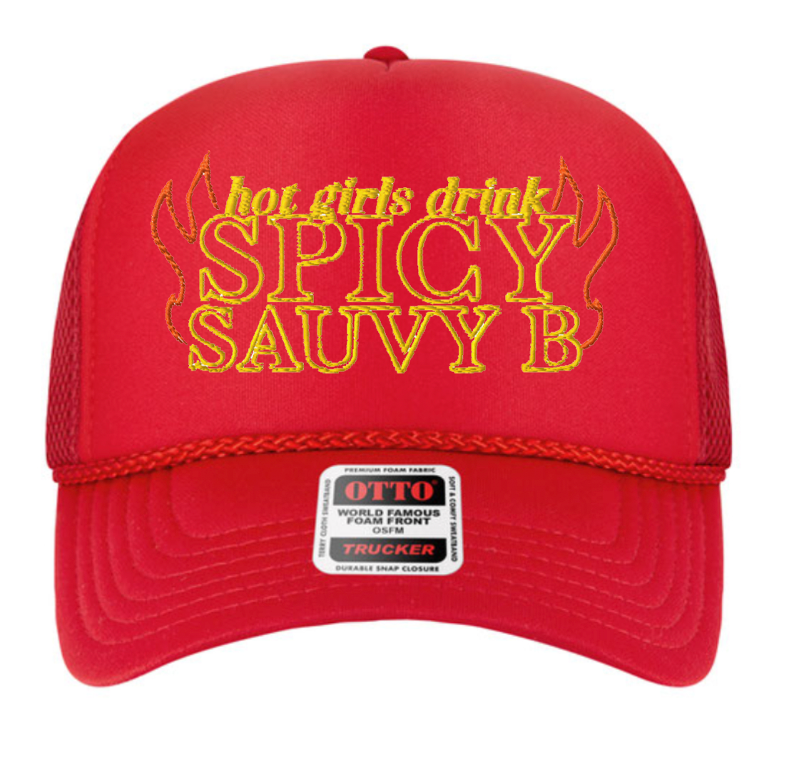 Hot Girls Drink Spicy Sauvy B - TRUCKER HAT
